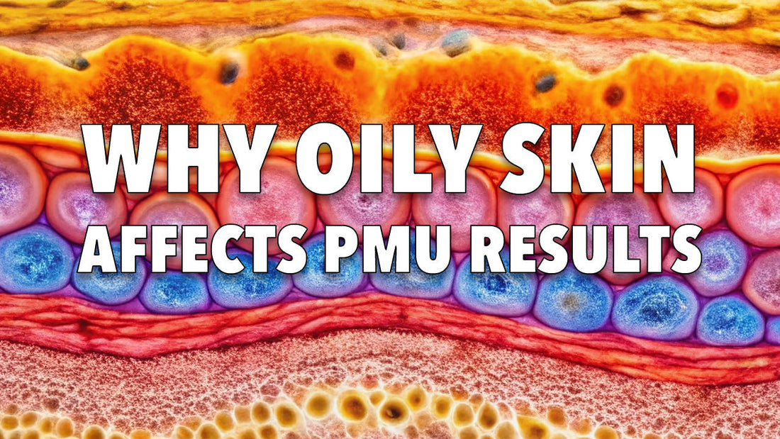 Why Oily Skin Affects PMU Results