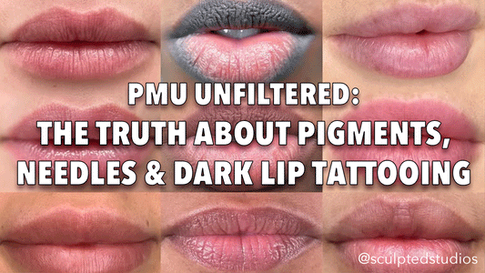 PMU Unfiltered: The Truth About Pigments, Needles & Dark Lip Tattooing